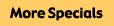 More Specials