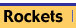 Rockets